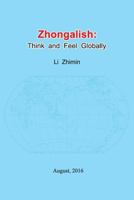 Zhongalish: Think and Feel Globally 1931824665 Book Cover