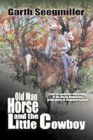 Old Man Horse and the Little Cowboy 1555175007 Book Cover