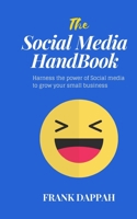 The Social Media Handbook: Harness the power of Social media to grow your small business 108949257X Book Cover