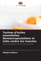 Toxines d'huiles essentielles Nanoencapsulations et lutte contre les insectes (French Edition) 6208173825 Book Cover