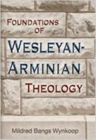 Foundations of Wesleyan-Arminian Theology 0834102544 Book Cover