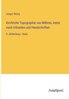 Kirchliche Topographie von Mähren, meist nach Urkunden und Handschriften: II. Abtheilung I. Band 3382005824 Book Cover