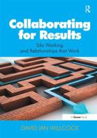 Collaborating for Results: Silo Working and Relationships That Work 1409464296 Book Cover