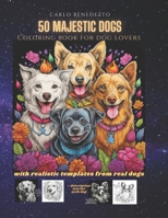 50 majestic dogs: Coloring book for dog lovers B0C9S3HPZ6 Book Cover