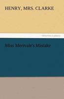 Miss Merivale's Mistake 1523967773 Book Cover