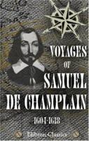 Voyages of Samuel De Champlain, 1604-1618 1015582516 Book Cover