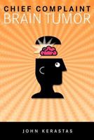 Chief Complaint: Brain Tumor 0865349088 Book Cover