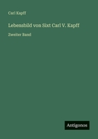 Lebensbild von Sixt Carl V. Kapff: Zweiter Band 3563459177 Book Cover