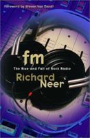 FM: The Rise and Fall of Rock Radio 0679462953 Book Cover