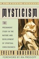 Mysticism: The Nature and Development of Spiritual Consciousness 0525470735 Book Cover