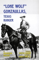 Lone Wolf Gonzaullas: Texas Ranger 0806130164 Book Cover