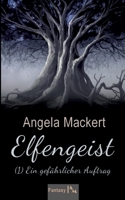 Elfengeist (1): Ein gefährlicher Auftrag 3749498091 Book Cover