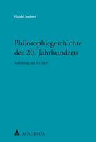 Philosophiegeschichte Des 20. Jahrhunderts: Das Strahlen Im Zeichen Triumphalen Unheils 3896659286 Book Cover
