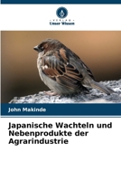 Japanische Wachteln und Nebenprodukte der Agrarindustrie (German Edition) 6209953948 Book Cover
