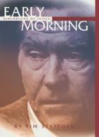 Early Morning: Remembering My Father, William Stafford 1555973728 Book Cover