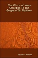 The Words of Jesus According To The Gospel of St. Matthew 1430300485 Book Cover