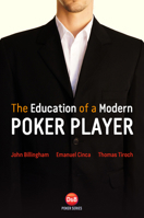 The Education of a Modern Poker Player 1909457116 Book Cover