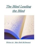 The Blind Leading the Blind 1502949024 Book Cover