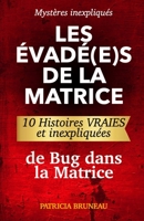 Mystères inexpliqués: Les Évadé(e)s de la Matrice: 10 Histoires vraies et inexpliquées de Bug dans la Matrice (French Edition) B0CPSHG8RX Book Cover