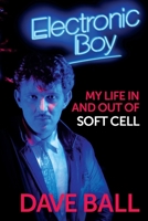 Electronic Boy: My Life In and Out of Soft Cell 1787601595 Book Cover