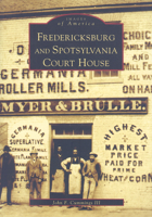Fredericksburg and Spotsylvania Court House 0738514845 Book Cover