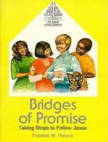 Bridges of Promise: Taking Steps to Follow Jesus-Student Book 0817011595 Book Cover