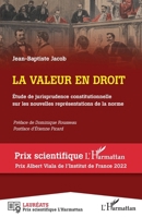 La valeur en droit: Étude de jurisprudence constitutionnelle sur les nouvelles représentations de la norme (Prix Scientifique) (French Edition) 2343236755 Book Cover