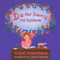 D is for Darcy: Not Dyslexia 1735777714 Book Cover