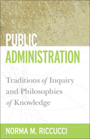 Public Administration: Traditions of Inquiry and Philosophies of Knowledge 1589017048 Book Cover