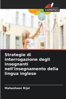 Strategie di interrogazione degli insegnanti nell'insegnamento della lingua inglese 6209090141 Book Cover