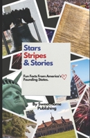 Stars Stripes and Stories: Fun Facts from America's First 13 States B0CR9VZ8WF Book Cover