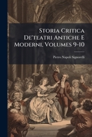 Storia Critica de'Teatri Antiche E Moderni, Volumes 9-10 1287727492 Book Cover