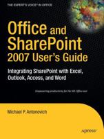 Office and SharePoint 2007 User's Guide: Integrating SharePoint with Excel, Outlook, Access and Word 1590599845 Book Cover