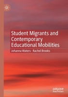 Student Migrants and Contemporary Educational Mobilities 3030782972 Book Cover