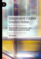 Independent Content Creators Online: Transmedia, Crossovers, and Millennial Culture in Israel 3031870816 Book Cover