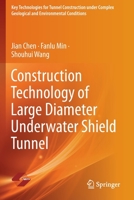 Construction Technology of Large Diameter Underwater Shield Tunnel 9811658986 Book Cover