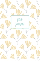 Pain Journal: Track Pain, Locations, Relief, Symptoms And Weather, Monitor Pain Diary 1661127894 Book Cover