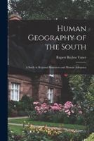 Human Geography of the South; a Study in Regional Resources and Human Adequacy 1018539190 Book Cover