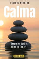 Calma: “Sereno por dentro. Firme por fuera.” (Salud emocional) (Spanish Edition) B0GKTPWQ3P Book Cover
