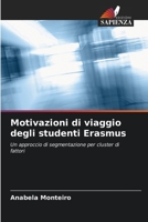 Motivazioni di viaggio degli studenti Erasmus: Un approccio di segmentazione per cluster di fattori 6205621665 Book Cover