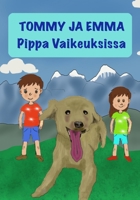 Tommy ja Emma: Pippa Vaikeuksissa B09BGHZGC4 Book Cover
