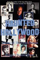 Haunted Hollywood: Ghosts Of The Dead Famous 0983062641 Book Cover