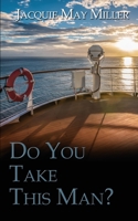Do You Take This Man? 1509250697 Book Cover