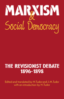 Marxism and Social Democracy: The Revisionist Debate, 18961898 (Studies in Marxism and Social Theory) 0521340497 Book Cover