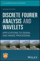 Discrete Fourier Analysis and Wavelets: Applications to Signal and Image Processing 1119258227 Book Cover