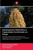 Desempenho Heterótico e Capacidade Combinada no Sorgo: Avaliação do Desempenho Heterótico e da Capacidade Combinada de Linhas de Sorgo Etíope Elite(Sorghum bicolor(L.) Moench) 6203090034 Book Cover