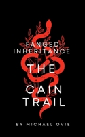 Fanged Inheritance: The Cain Trail B0GN5DJNZK Book Cover