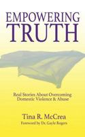 Empowering Truth: Real Stories about Overcoming Domestic Violence & Abuse 0996172297 Book Cover