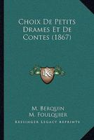 Choix De Petits Drames Et De Contes (1867) 1168110513 Book Cover