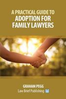 A Practical Guide to Adoption for Family Lawyers 1912687194 Book Cover